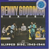 Benny Goodman Sextet - Slipped Disc, 1945-1946