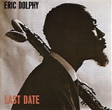 Eric Dolphy - Last Date