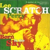 Lee "Scratch" Perry - Born In The Sky