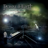 Royal Hunt - A Life To Die For [Limited]