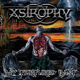 Xstrophy - My Tortured Past