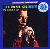 Gerry Mulligan Quartet - What Is There To Say?