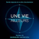 Maximilien Mathevon - Une Vie Ailleurs