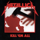 Metallica - Kill 'Em All [Remastered]