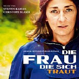 Steffen Kahles & Christoph Blaser - Die Frau, Die Sich Traut