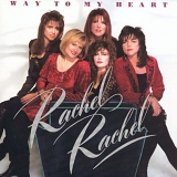 Rachel Rachel - Way To My Heart