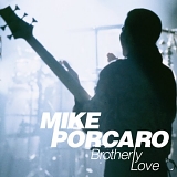 Mike Porcaro - Brotherly Love