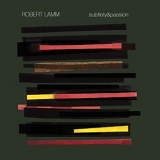 Lamm, Robert - Subtlety & Passion