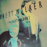 Walker, Brett - Nevertheless