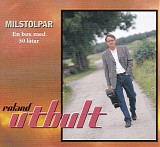 Utbult, Roland - Milstolpar
