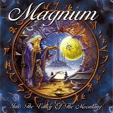 Magnum - Into The Valley Of The Moonking