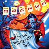Magnum - On The 13th Day - Limited edition