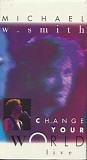 Smith, Michael W. - Live - Change your world tour