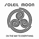 Soleil Moon - On the way to everything