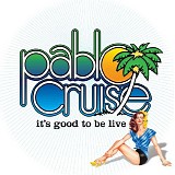 Pablo Cruise - It's good to be live