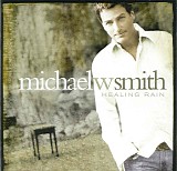 Smith, Michael W. - Healing Rain