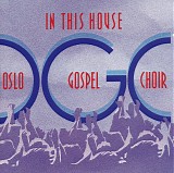 Oslo Gospel Choir - In this house