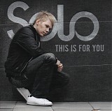 Solo - This is for you