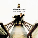 Smith, Michael W. - This Is Your Time