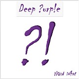 Deep Purple - Now What ?!