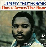 Jimmy "Bo" Horn - Dance Across The Floor / It's Your Sweet Love