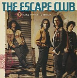 The Escape Club - Shake For The Sheik / Working For The Fat Man