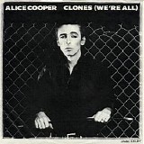 Alice Cooper - Clones (We're All) / Model Citizen