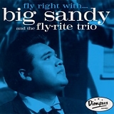 Big Sandy & The Fly-Rite Trio - Fly Right With...