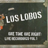 Los Lobos - One Time One Night