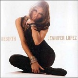 Jennifer Lopez - Rebirth