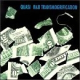 Quasi [USA] - R&B Transmogrification