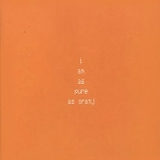 The Fall - I Am As Pure As Oranj