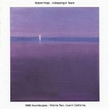 Robert Fripp - A Blessing Of Tears - 1995 Soundscapes - Volume 2 - Live In California