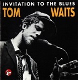 Tom Waits - Invitation To The Blues (Bootleg)