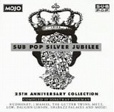 Various Artists - Mojo presents: Sub Pop Silver Jubilee