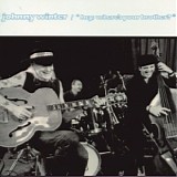 Johnny Winter - Hey, Where's Your Brother?