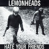 The Lemonheads - Hate Your Friends