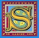 Steppenwolf - For Ladies Only
