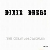 Dixie Dregs - The Great Spectacular