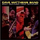 Dave Matthews Band - Summer Tour Sampler 2007