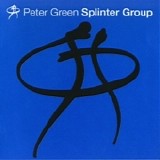 Peter Green Splinter Group - Splinter Group