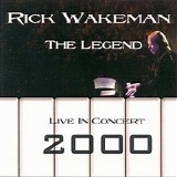 Rick Wakeman - The Legend: Live in Concert 2000