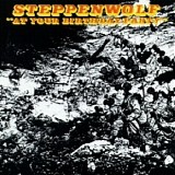 Steppenwolf - At Your Birthday Party