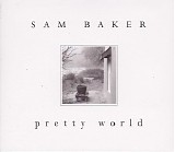 Sam Baker - Pretty World