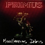 Primus - Miscellaneous Debris (EP) [Germany, Interscope Records, 7567-96208-2]