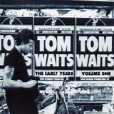Tom Waits - The Early Years. Vol. 1