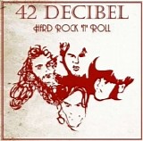 42 Decibel - Hard Rock 'n' Roll