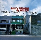 Wilco & Billy Bragg - Mermaid Avenue, Vol. 1