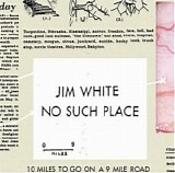 Jim White - No Such Place