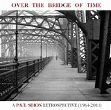 Paul Simon - Over the Bridge of Time a Paul Simon Retrospective (1964-2011)